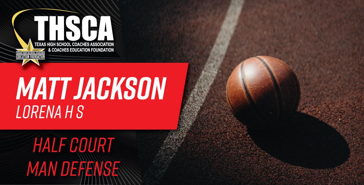 Matt Jackson - Lorena HS - Half Court Man Defense Matt Jackson - Lorena HS - Half Court Man Defense