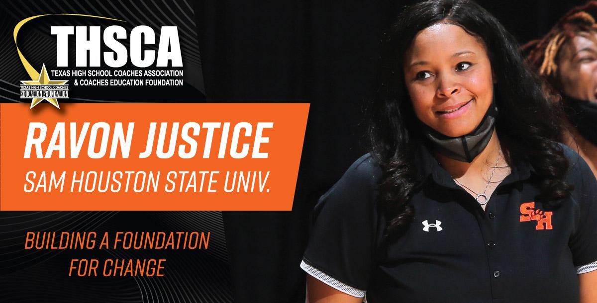 Ravon Justice - Sam Houston State Univ. - Build the Foundation for Change Ravon Justice - Sam Houston State Univ. - Build the Foundation for Change