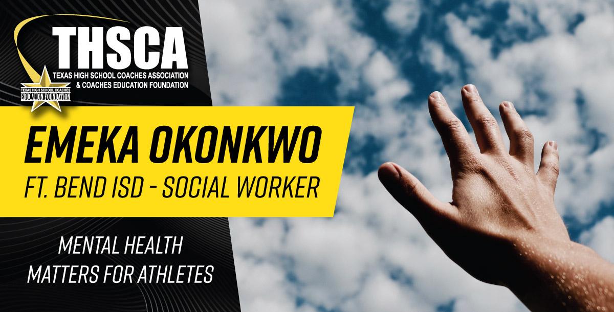 Emeka Okonkwo - Fort Bend ISD - Mental Health Matters for Athletes Emeka Okonkwo - Fort Bend ISD - Mental Health Matters for Athletes