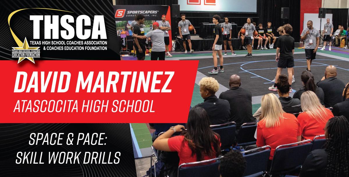 COURT DEMO - David Martinez - Atascocita HS - Space & Pace: Skill Work COURT DEMO - David Martinez - Atascocita HS - Space & Pace: Skill Work