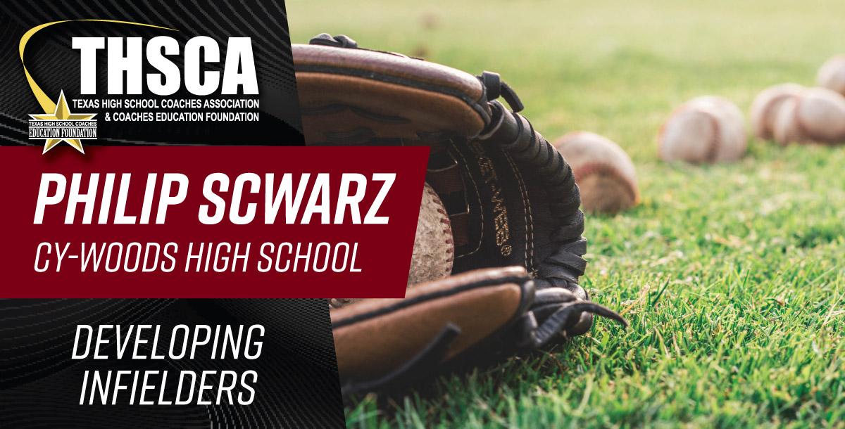 Philip Schwarz - Cy-Woods HS - Developing Infielders Philip Schwarz - Cy-Woods HS - Developing Infielders