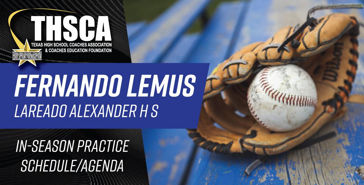 Fernando Lemus - Laredo Alexander HS - In-Season Practice Schedule Fernando Lemus - Laredo Alexander HS - In-Season Practice Schedule