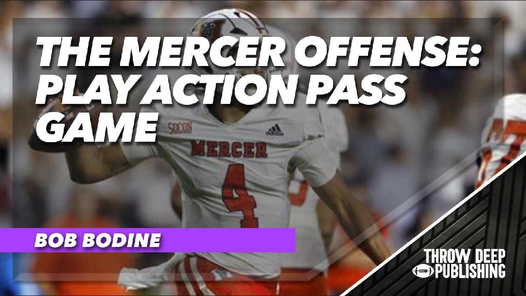 The Mercer Offense: Play Action Pass Game The Mercer Offense: Play Action Pass Game