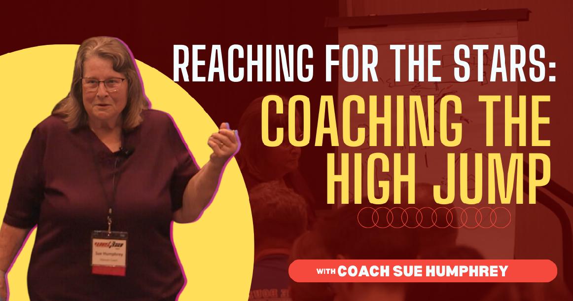 Reaching for the Starts: Coaching the High Jump Reaching for the Starts: Coaching the High Jump