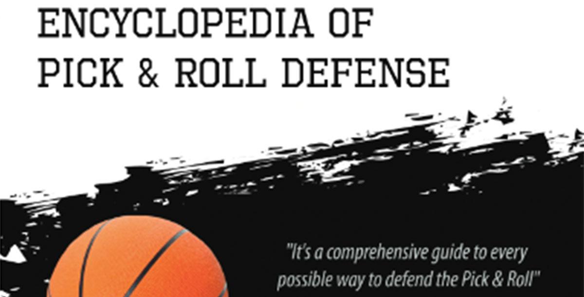 Encyclopedia of Pick and Roll Defense Encyclopedia of Pick and Roll Defense
