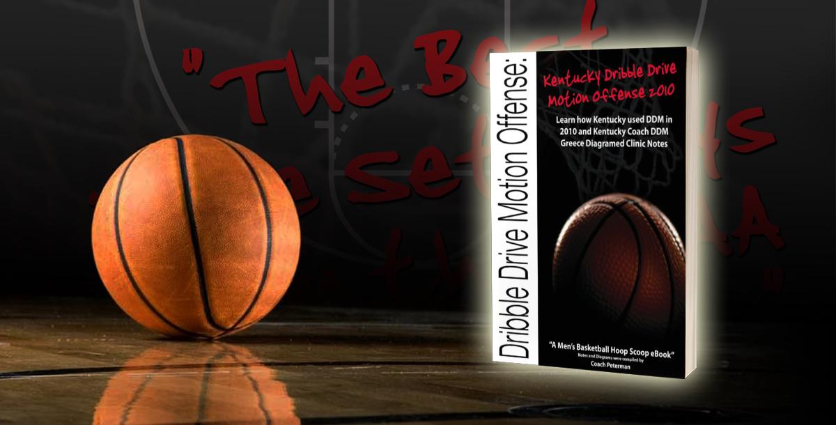 Kentucky Dribble Drive Motion Offense Playbook | “Exclusive” – Kentucky DDM Greece Clinic Notes Kentucky Dribble Drive Motion Offense Playbook | “Exclusive” – Kentucky DDM Greece Clinic Notes