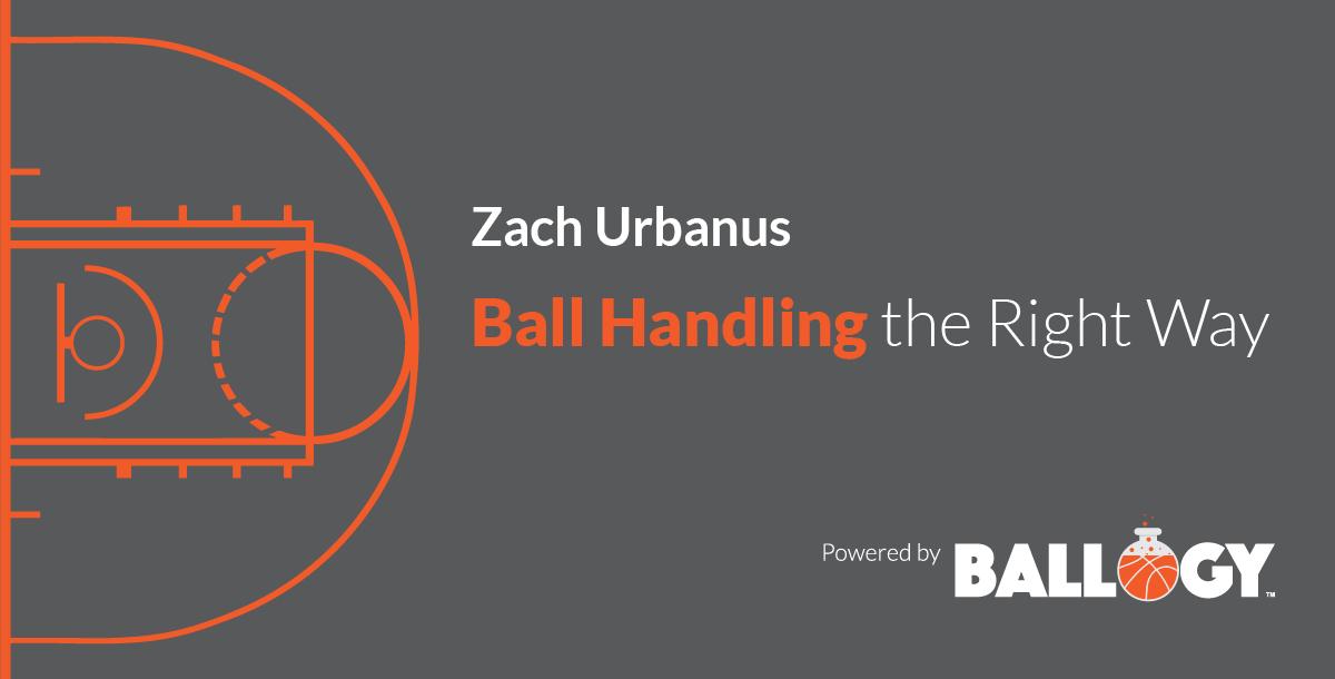 Ball Handling the Right Way Ball Handling the Right Way