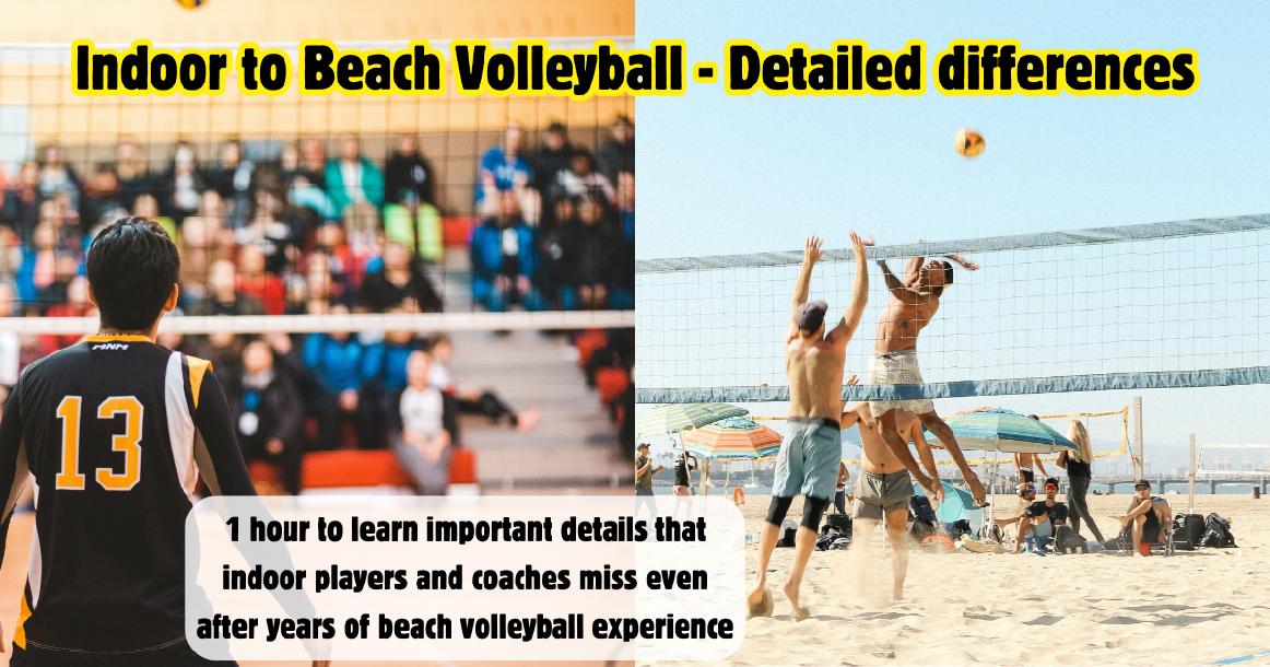 Indoor to beach volleyball - nuanced differences