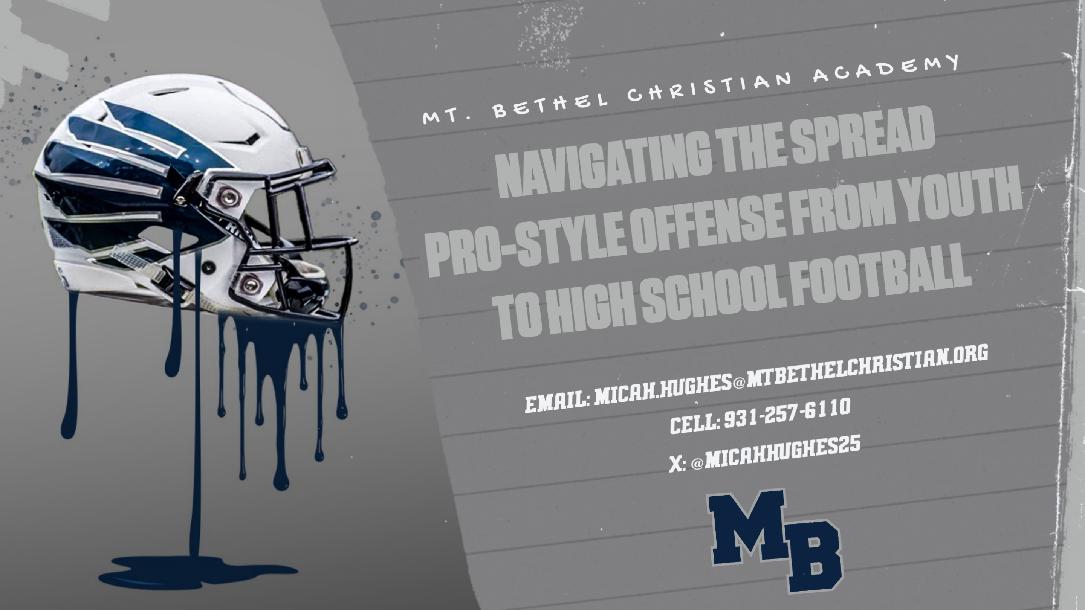 Navigating the Spread Pro-Style Offense from Youth to High School Navigating the Spread Pro-Style Offense from Youth to High School