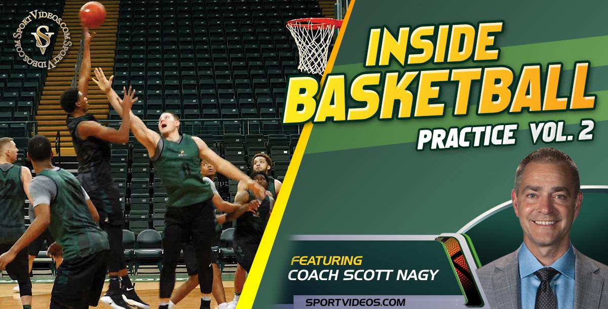 Inside Basketball Practice with Coach Scott Nagy Vol. 2 Inside Basketball Practice with Coach Scott Nagy Vol. 2