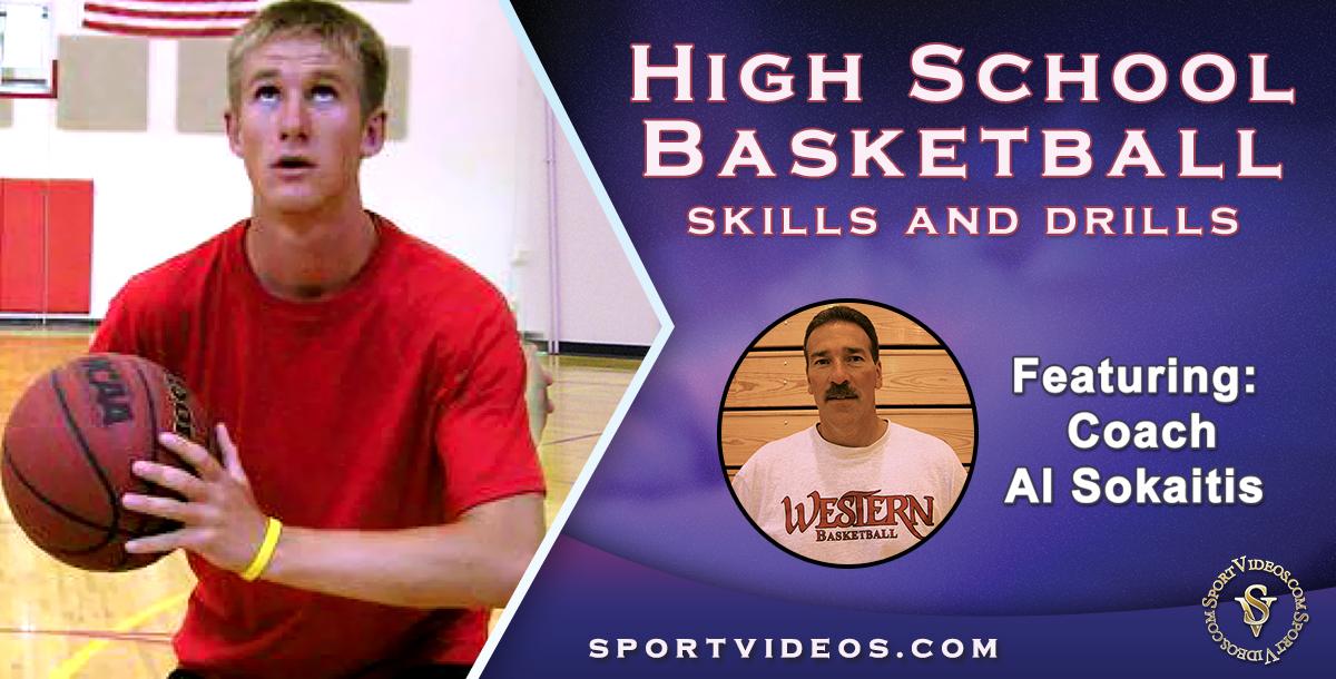 High School Basketball Skills and Drills featuring Coach Al Sokaitis High School Basketball Skills and Drills featuring Coach Al Sokaitis