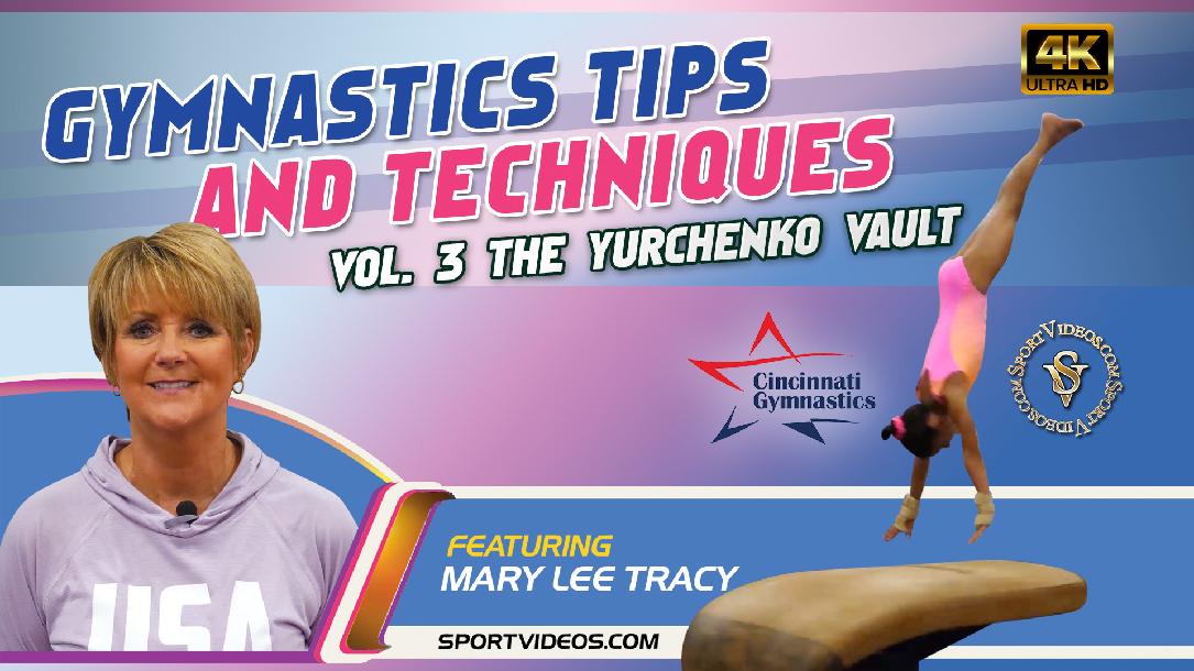 Gymnastics Tips and Techniques Vol. 3 - The Yurchenko Vault featuring Coach Mary Lee Tracy Gymnastics Tips and Techniques Vol. 3 - The Yurchenko Vault featuring Coach Mary Lee Tracy