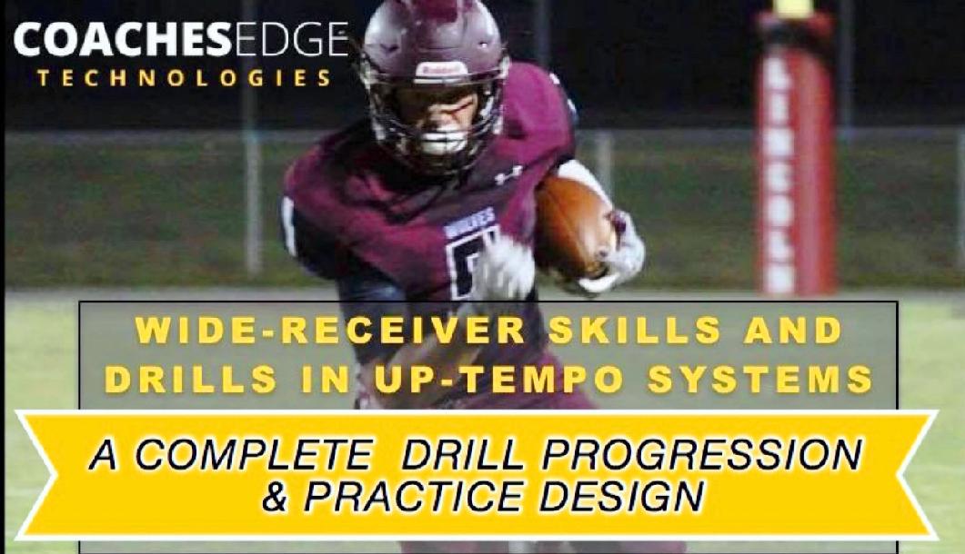 Wide Receiver Skills & Drills In Up-Tempo Systems Wide Receiver Skills & Drills In Up-Tempo Systems