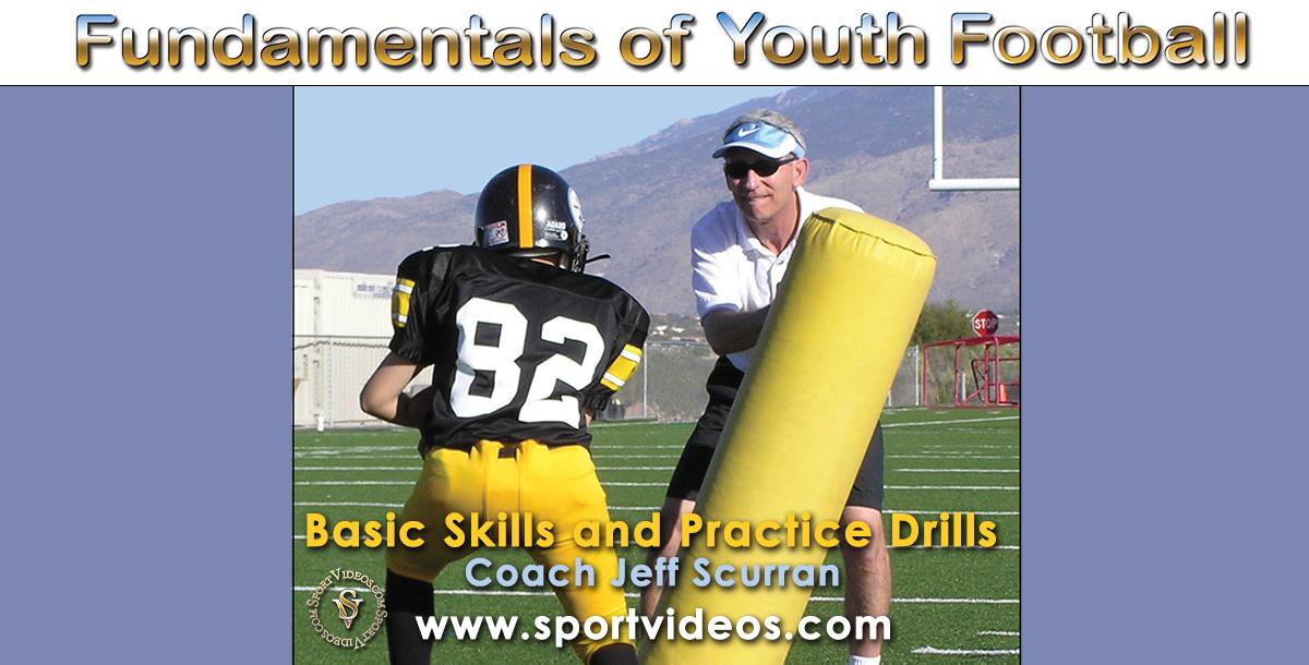 Fundamentals of Youth Football featuring Jeff Scurran Fundamentals of Youth Football featuring Jeff Scurran