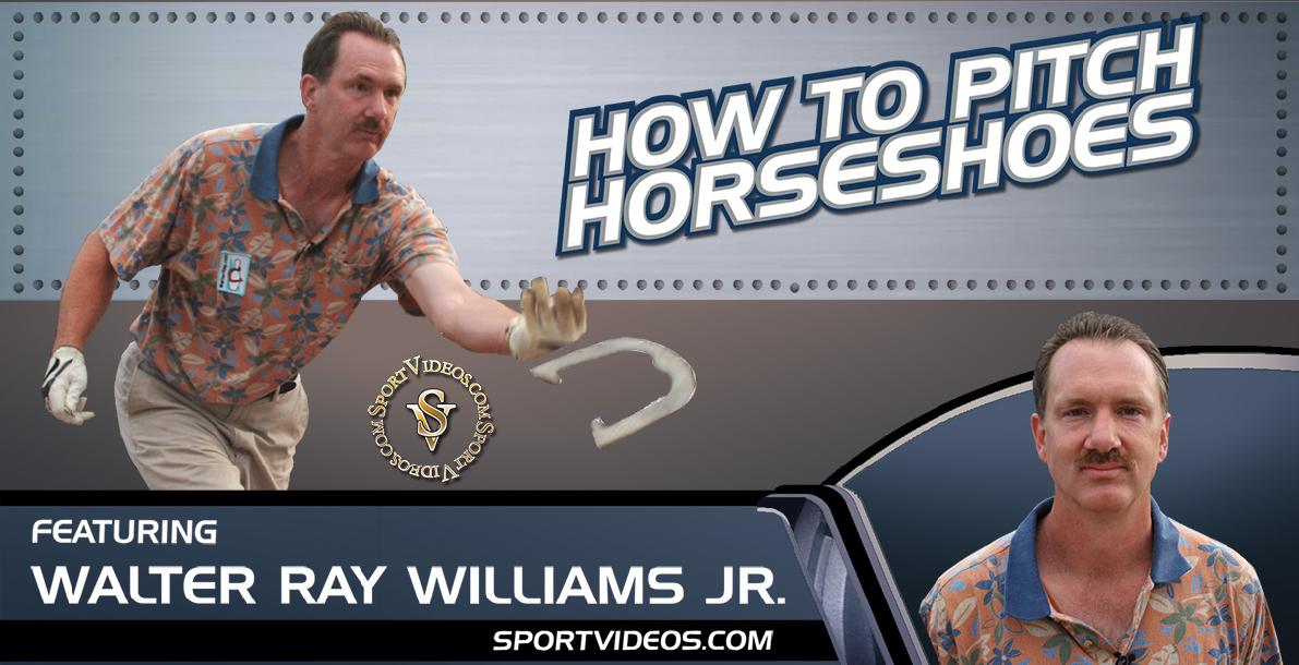 How to Pitch Horseshoes featuring Walter Ray Williams, Jr. How to Pitch Horseshoes featuring Walter Ray Williams, Jr.