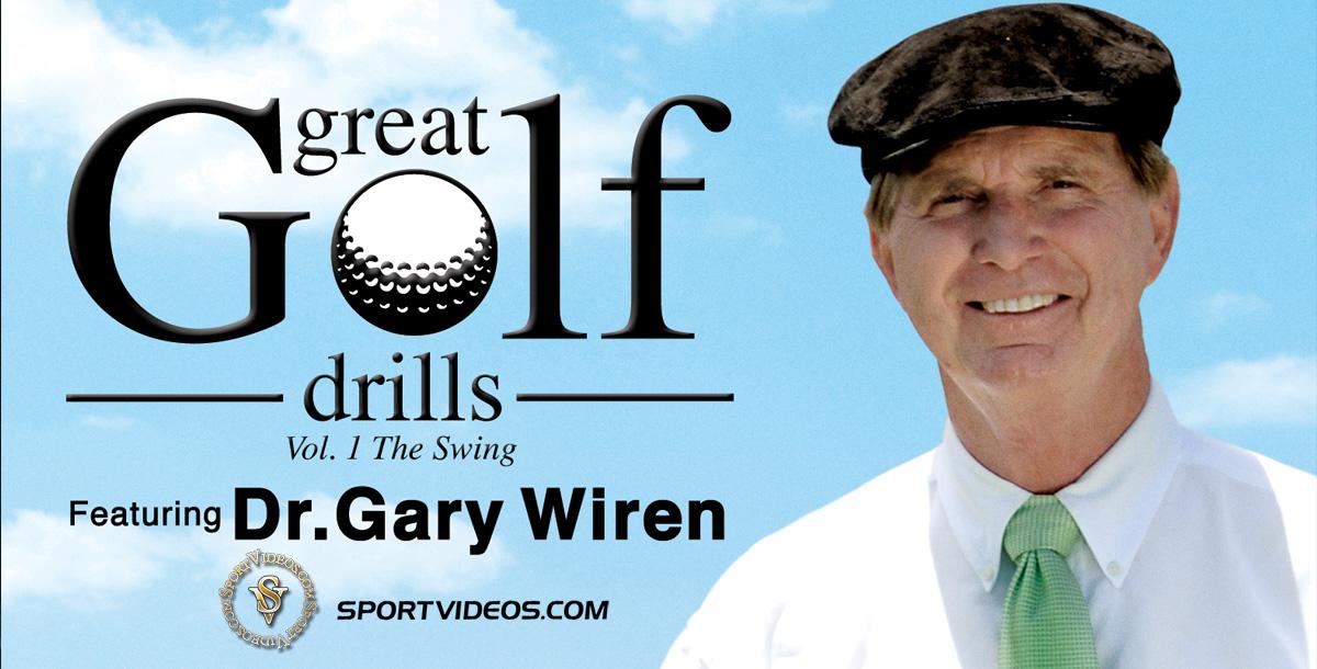 Great Golf Drills Vol. 1 - The Swing featuring Dr. Gary Wiren Great Golf Drills Vol. 1 - The Swing featuring Dr. Gary Wiren