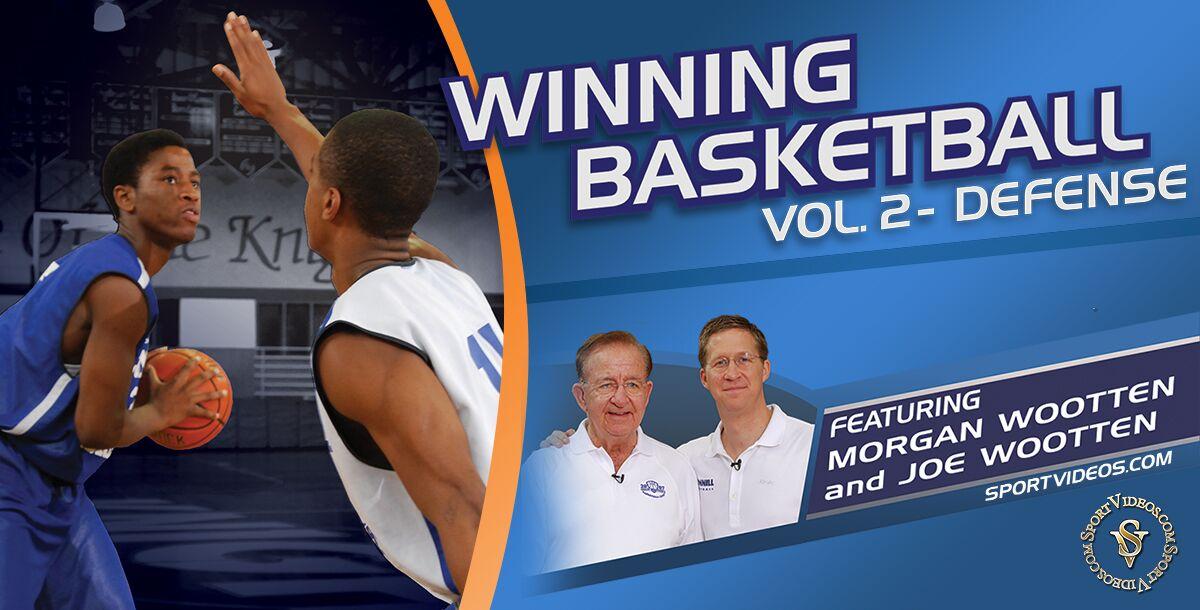 Winning Basketball Defense featuring Coaches Morgan Wootten and Joe Wootten Winning Basketball Defense featuring Coaches Morgan Wootten and Joe Wootten