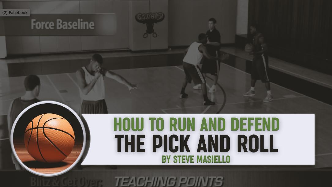 How to Run and Defend The Pick & Roll by Steve Masiello How to Run and Defend The Pick & Roll by Steve Masiello
