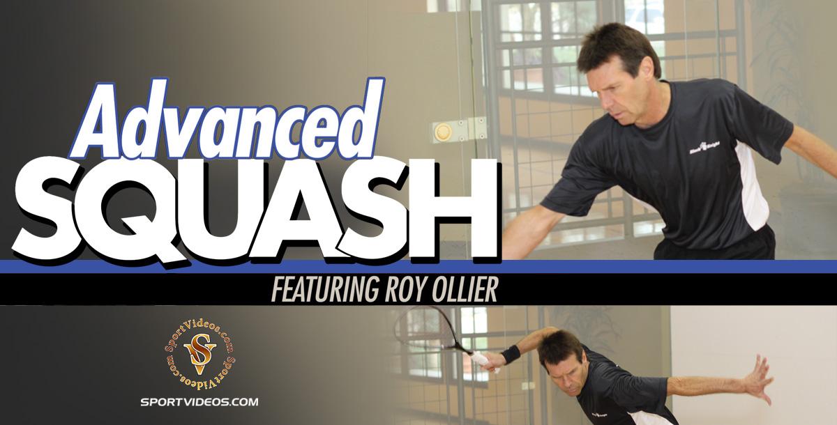 Advanced Squash featuring Coach Roy Ollier Advanced Squash featuring Coach Roy Ollier