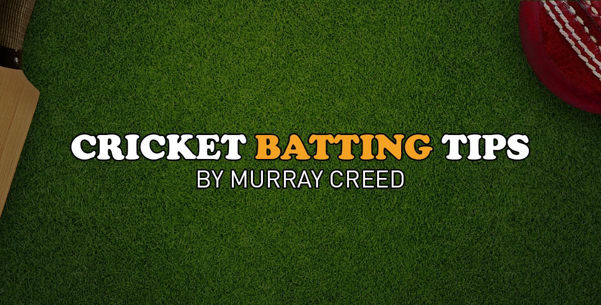 Cricket Batting Tips Cricket Batting Tips