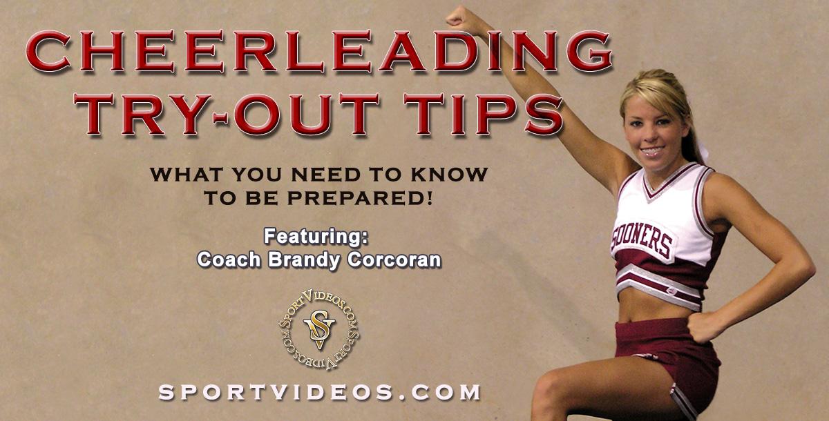 Cheerleading Try-out Tips featuring Coach Brandy Corcoran Cheerleading Try-out Tips featuring Coach Brandy Corcoran