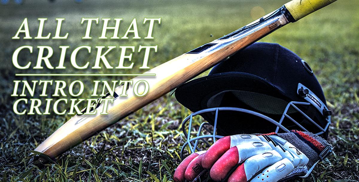 Intro to Cricket Intro to Cricket
