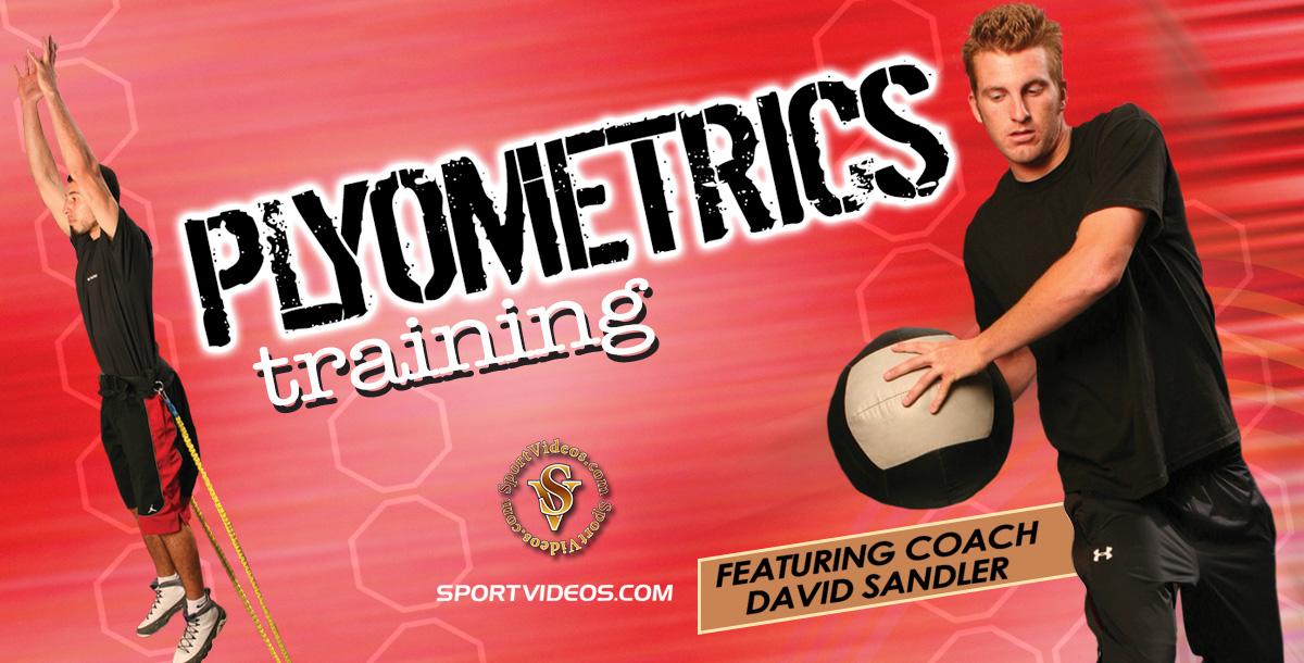 Plyometrics Training featuring Coach David Sandler Plyometrics Training featuring Coach David Sandler