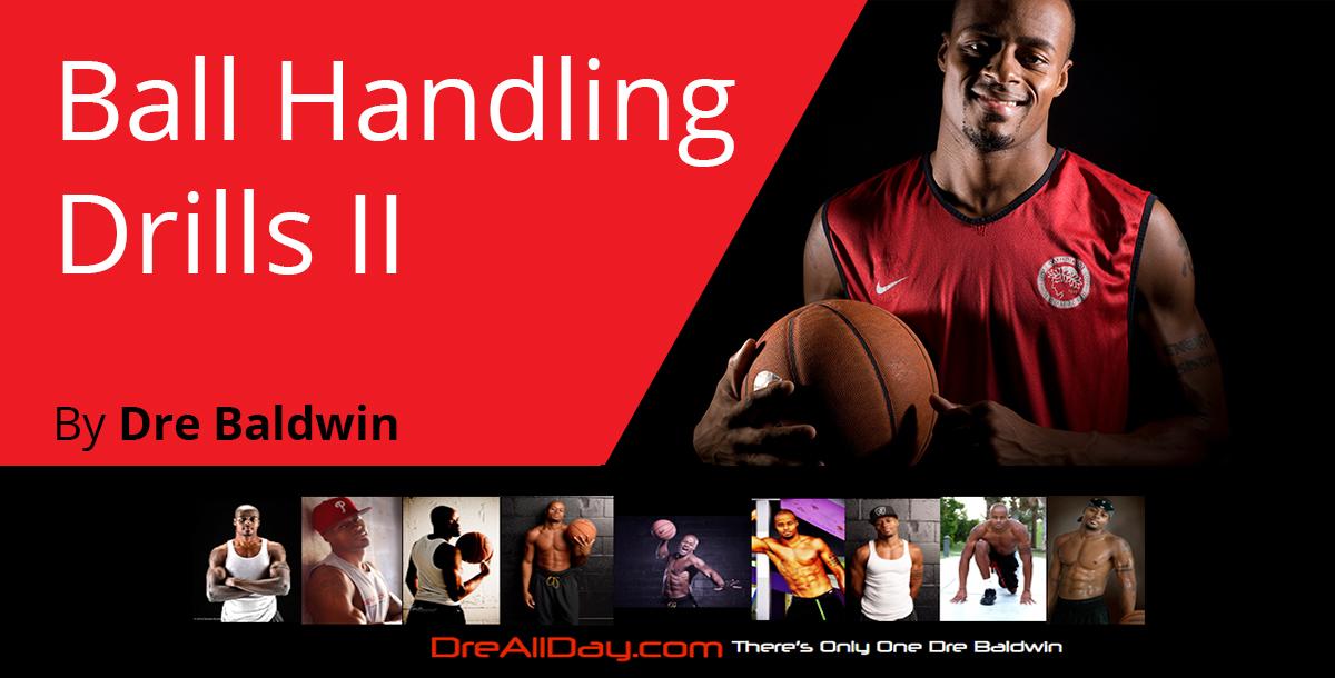 Ball Handling Drills II Ball Handling Drills II