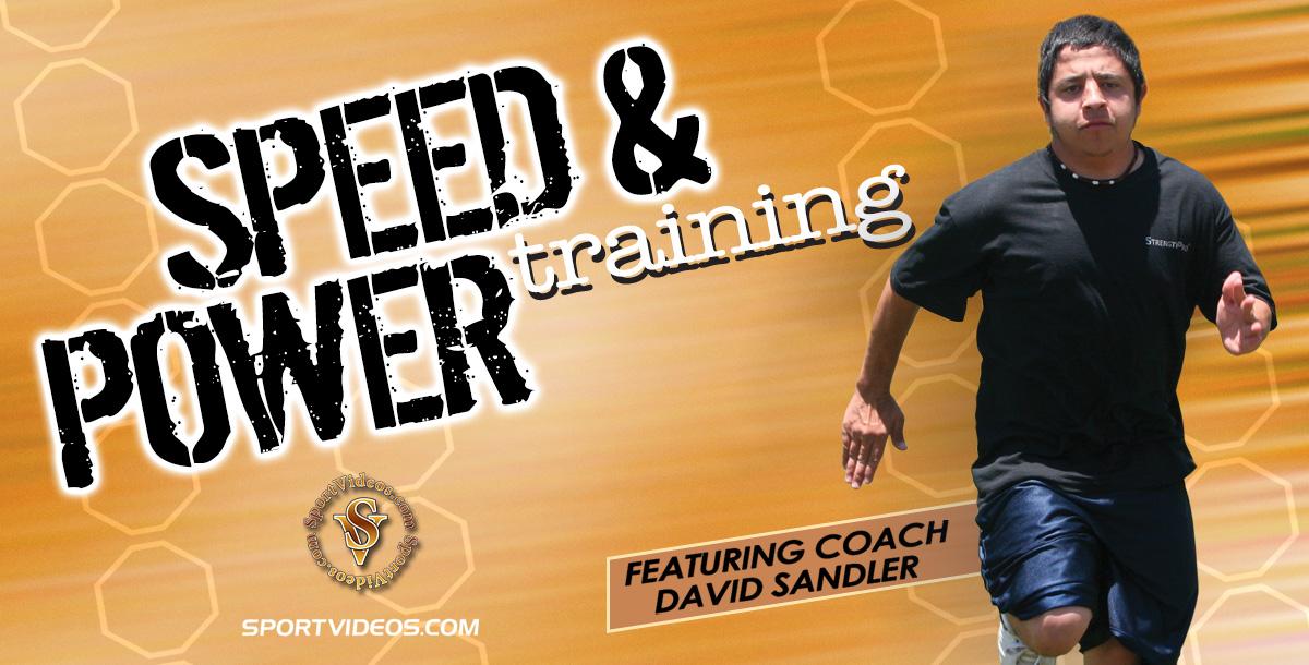 Speed and Power Training featuring Coach David Sandler Speed and Power Training featuring Coach David Sandler