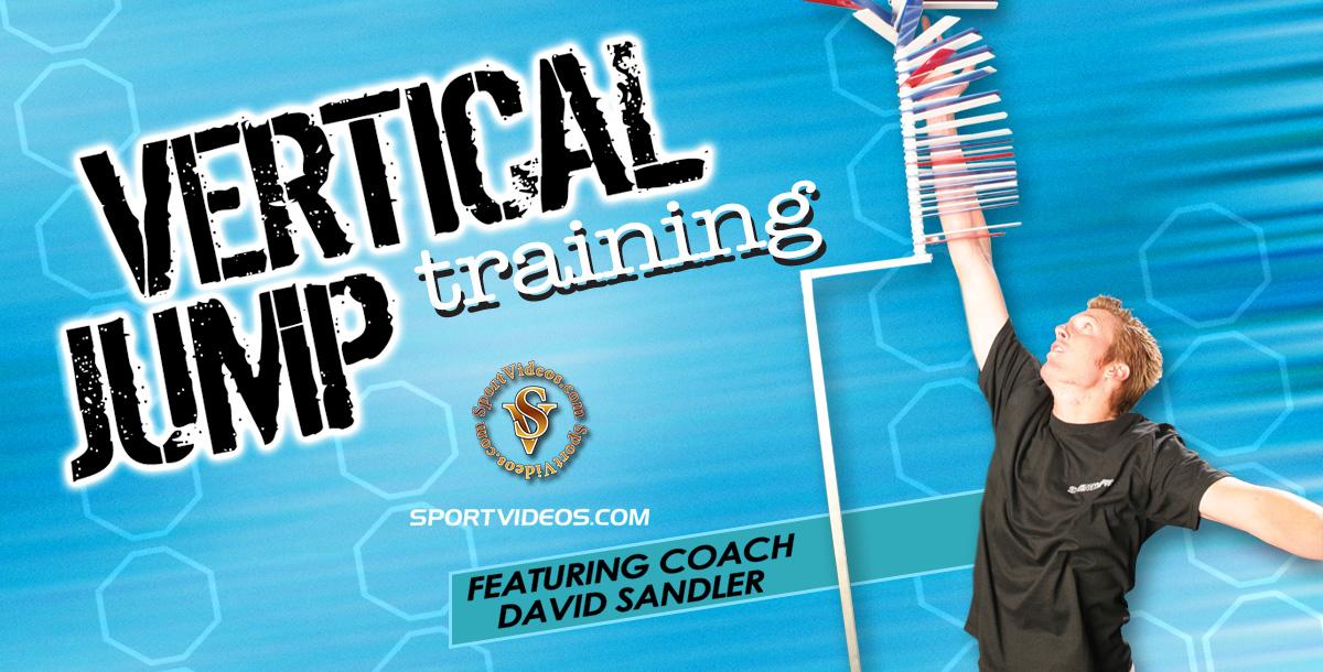 Vertical Jump Training featuring Coach David Sandler Vertical Jump Training featuring Coach David Sandler
