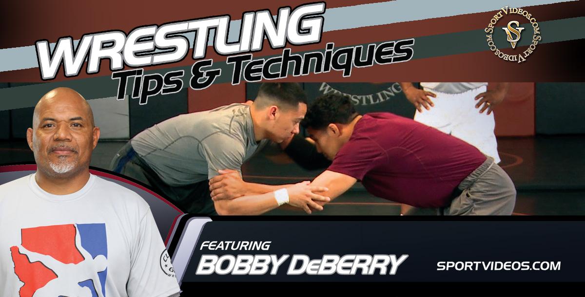 Wrestling Tips and Techniques featuring Coach Bobby DeBerry Wrestling Tips and Techniques featuring Coach Bobby DeBerry