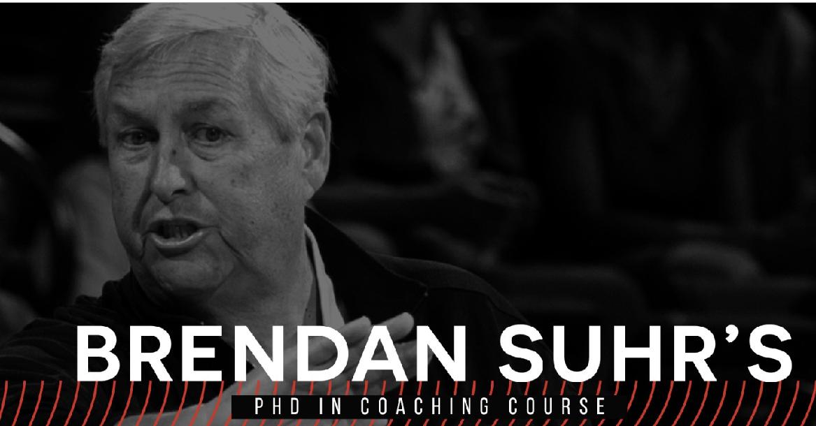Coach Brendan Suhr`s PHD in Coaching Course Coach Brendan Suhr`s PHD in Coaching Course