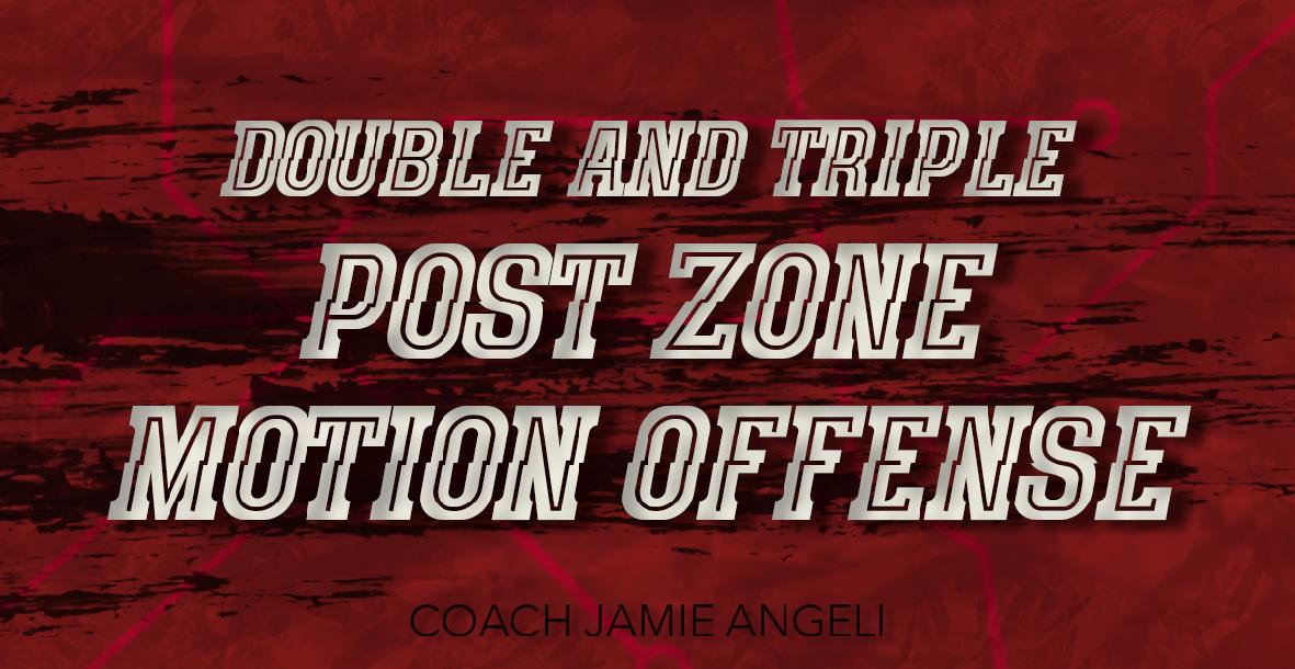Double and Triple Post Zone Motion Offense Double and Triple Post Zone Motion Offense