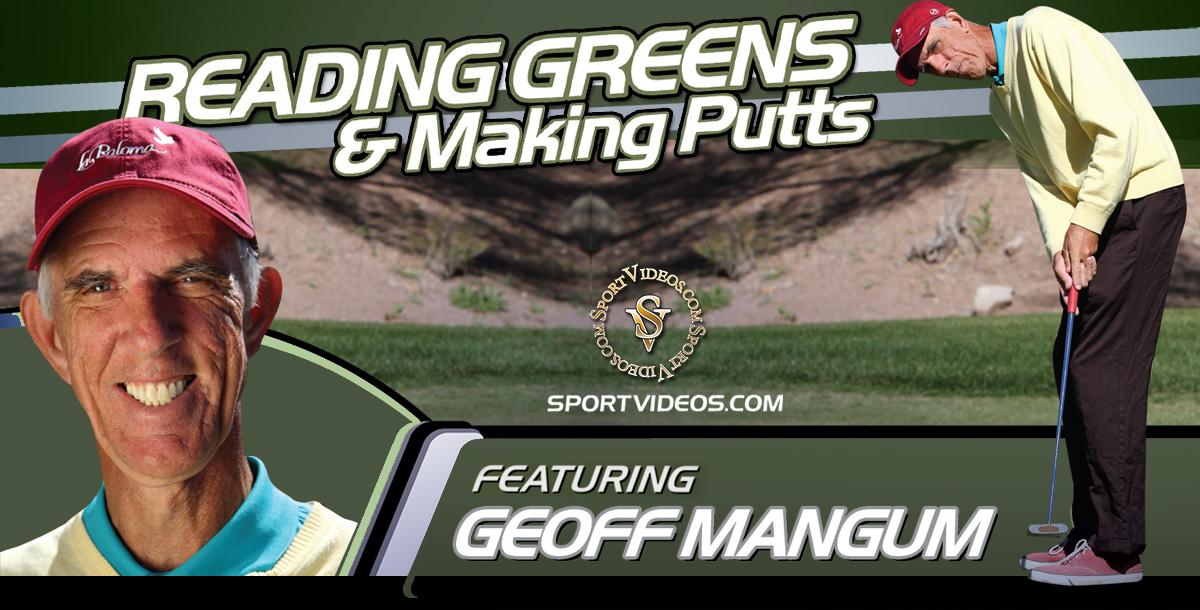 Reading Greens and Making Putts featuring Coach Geoff Mangum Reading Greens and Making Putts featuring Coach Geoff Mangum