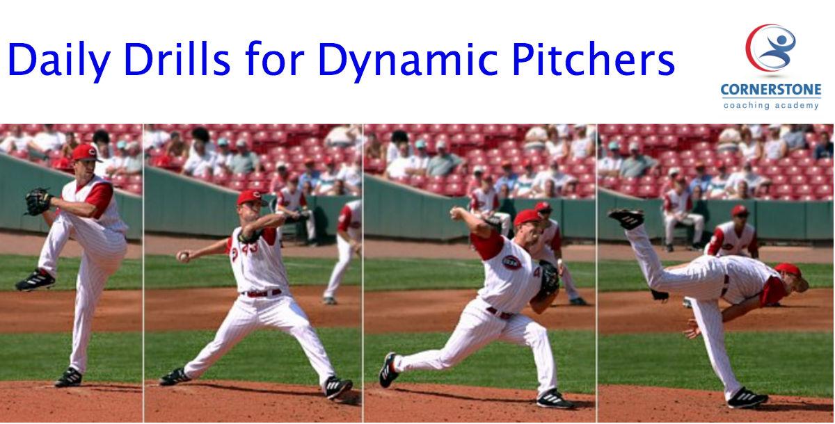 Daily Drills for Dynamic Pitchers Daily Drills for Dynamic Pitchers