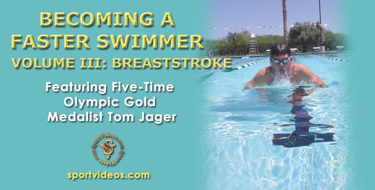 Becoming a Faster Swimmer Breaststroke featuring Coach Tom Jager Becoming a Faster Swimmer Breaststroke featuring Coach Tom Jager