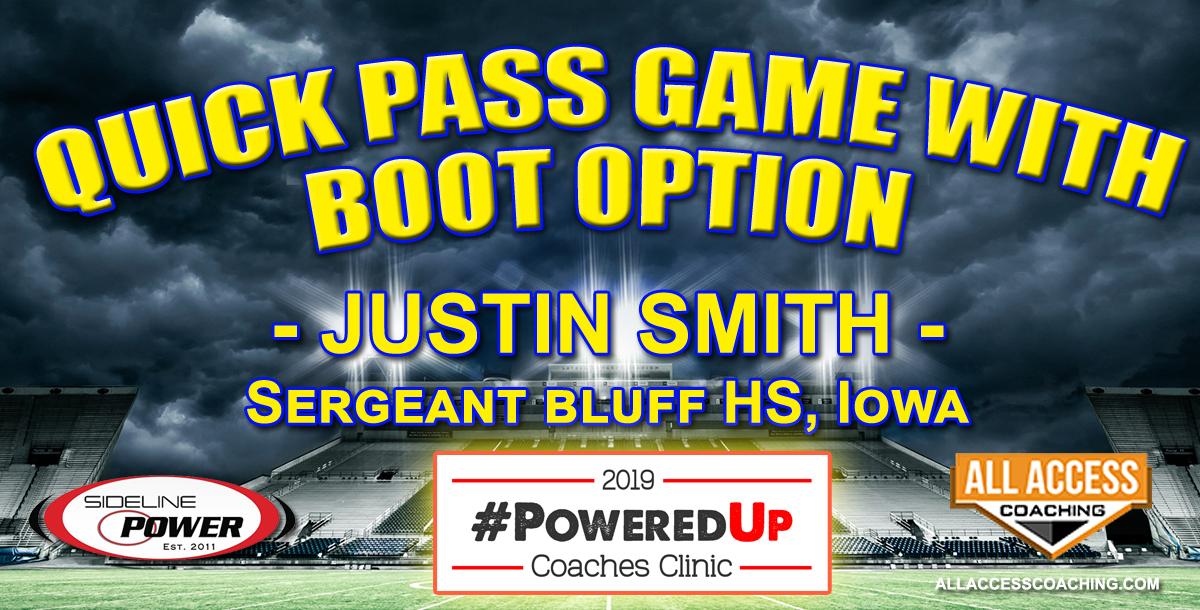 QUICK PASS GAME WITH BOOT OPTION - Sergeant-Bluff, Iowa QUICK PASS GAME WITH BOOT OPTION - Sergeant-Bluff, Iowa
