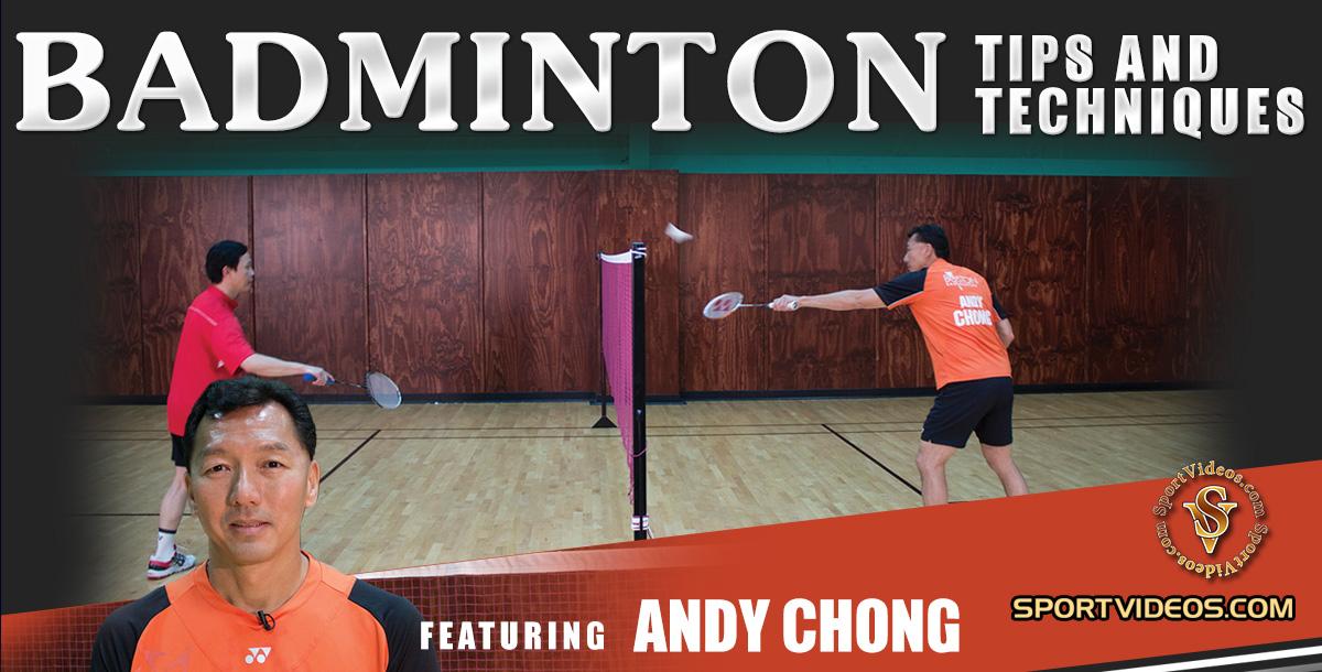 Badminton Tips and Techniques featuring Coach Andy Chong Badminton Tips and Techniques featuring Coach Andy Chong