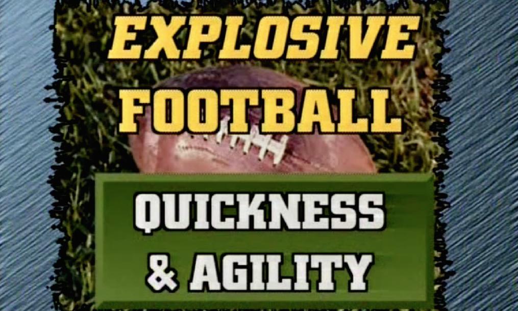 Explosive Football Quickness & Agility Explosive Football Quickness & Agility