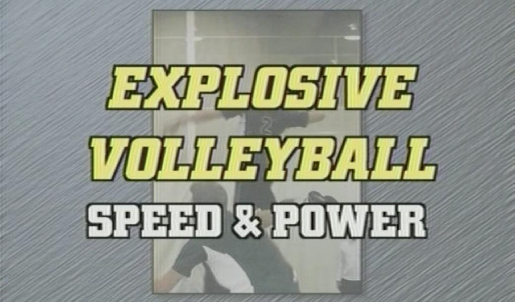 Explosive Volleyball Speed & Power Explosive Volleyball Speed & Power