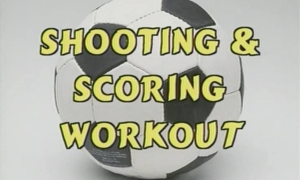 Shooting & Scoring Workout Shooting & Scoring Workout