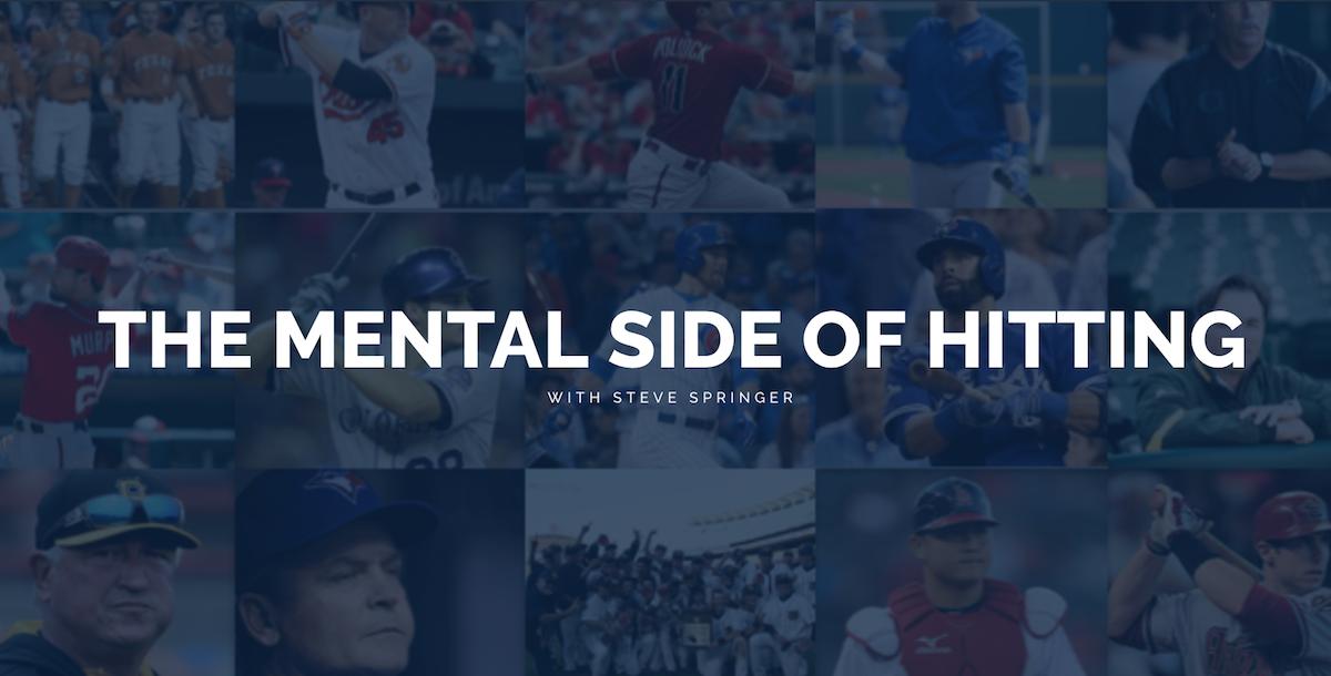 Mental Side Approach to Hitting Mental Side Approach to Hitting