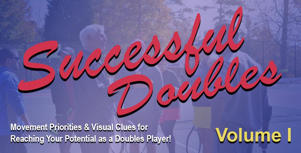 Successful Doubles I: The Core of Successful Doubles Successful Doubles I: The Core of Successful Doubles