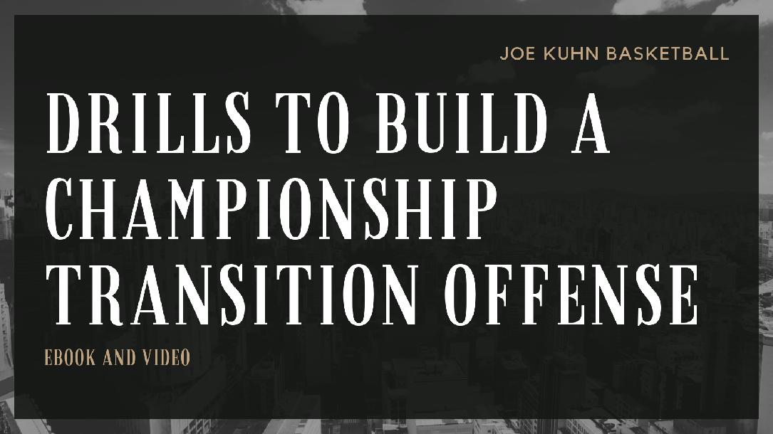 Drills to Build a Championship Transition Offense - (Video Course and Drill eBook) Drills to Build a Championship Transition Offense - (Video Course and Drill eBook)