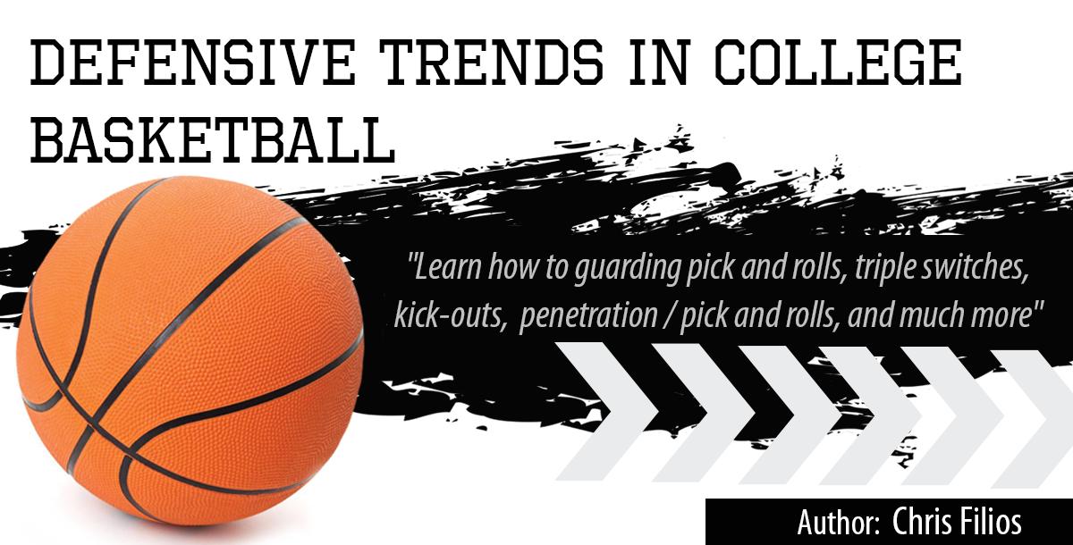 Defensive Trends in College Basketball Defensive Trends in College Basketball