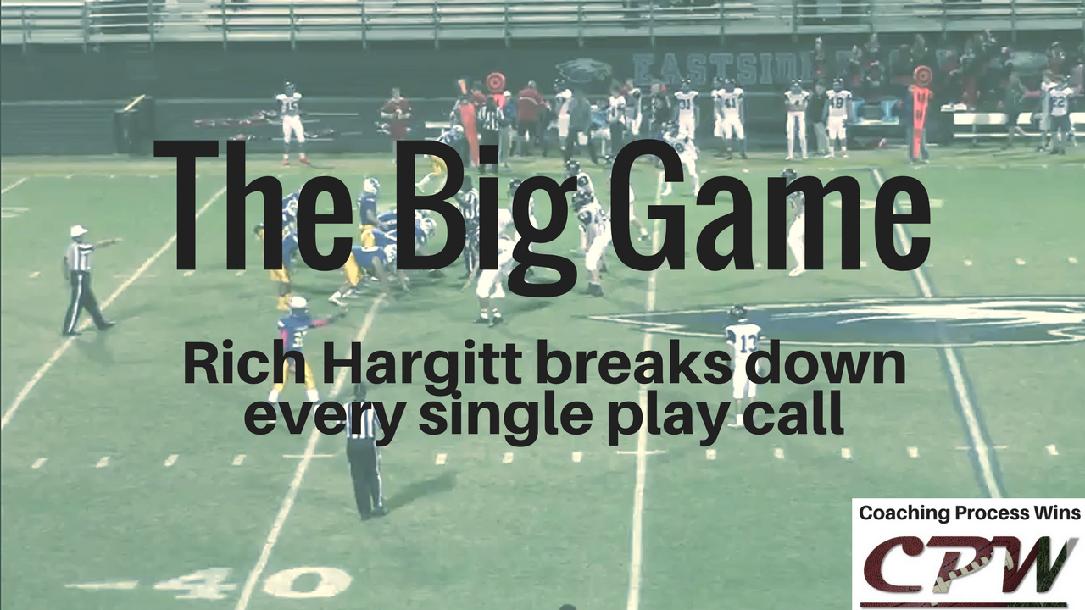 The Big Game: Rich Hargitt Breaks Down Every Single Play Call The Big Game: Rich Hargitt Breaks Down Every Single Play Call
