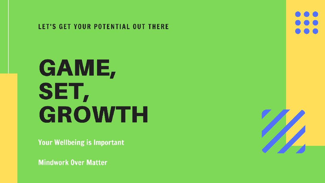 Game, Set, Growth: Mindset Mastery Made Easy Game, Set, Growth: Mindset Mastery Made Easy