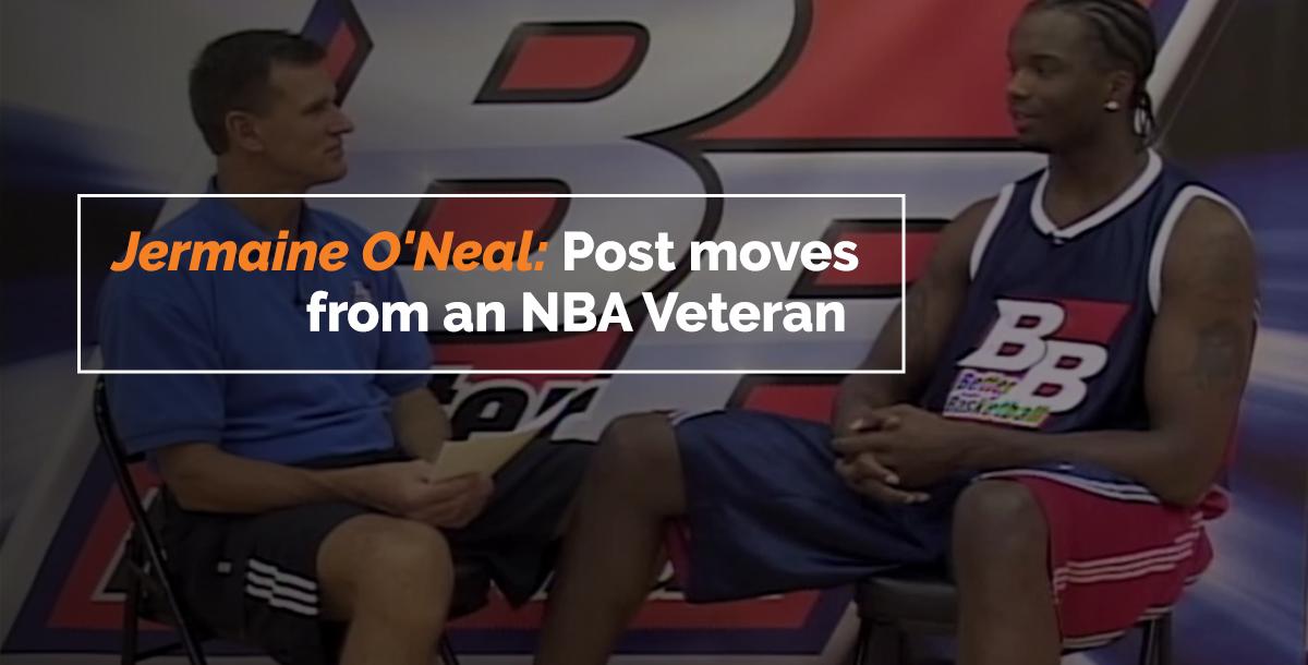 Jermaine O'Neal: Post moves from an NBA Veteran Jermaine O'Neal: Post moves from an NBA Veteran