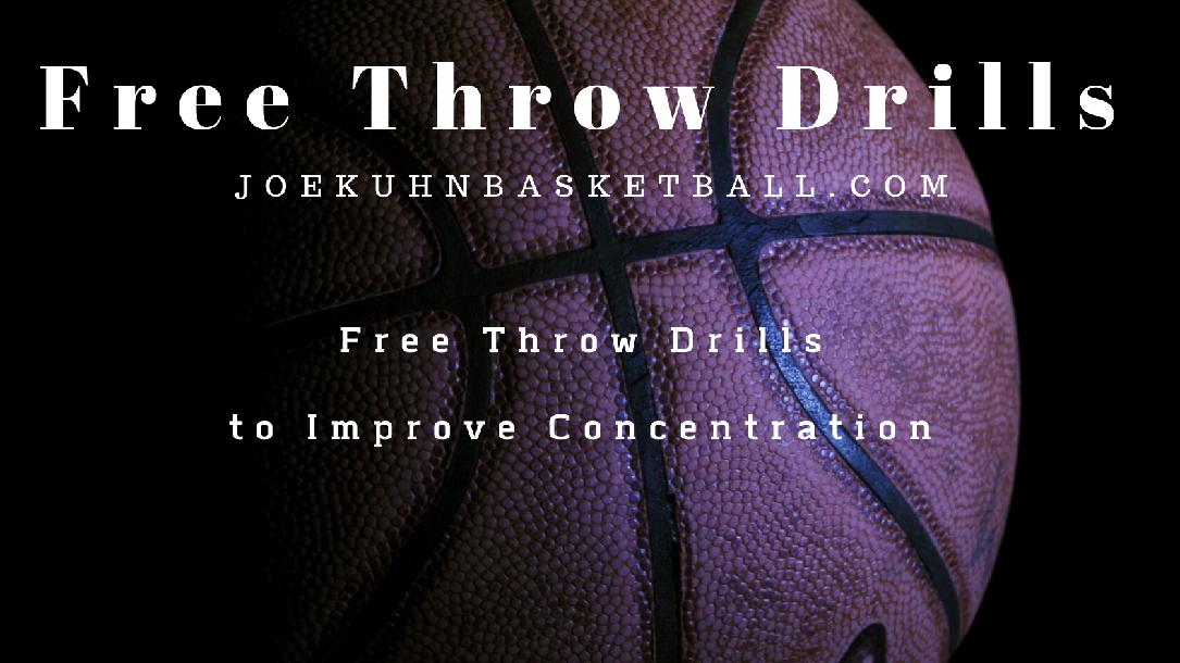 4 Free Throw Drills to Improve Concentration 4 Free Throw Drills to Improve Concentration