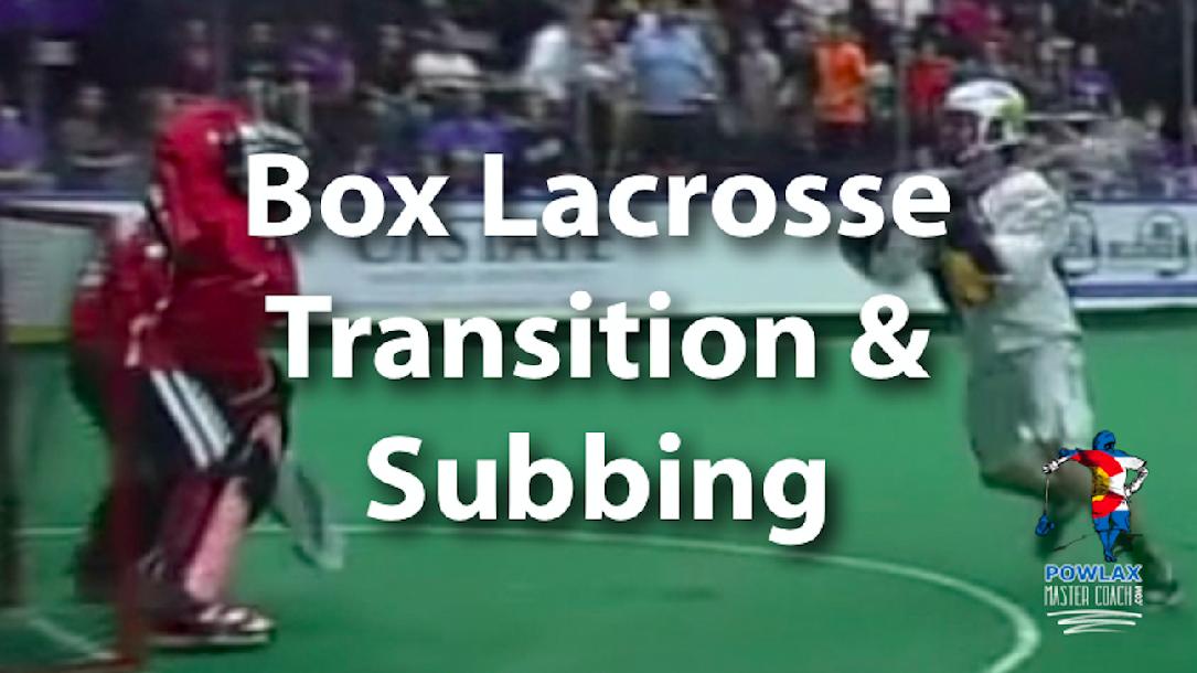 Box Lacrosse Transition and Subbing | POWLAX Box Lacrosse Transition and Subbing | POWLAX